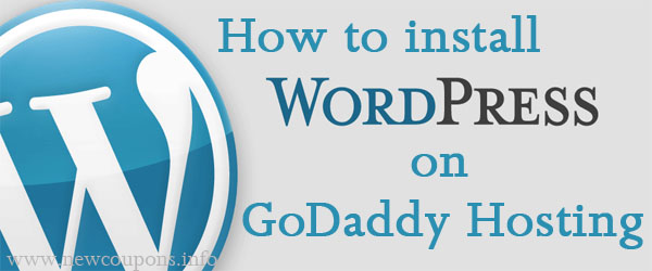 How To Create WordPress Blog on GoDaddy Hosting
