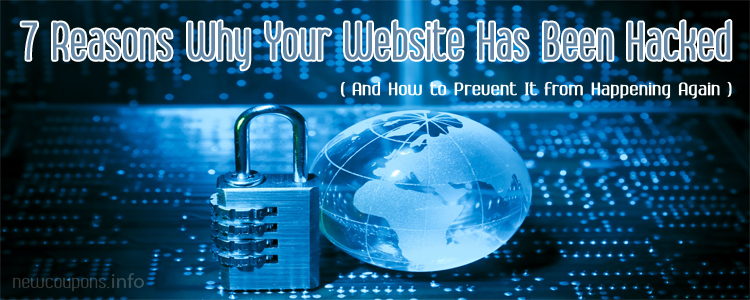 Why Your Website Has Been Hacked And How to Protect It