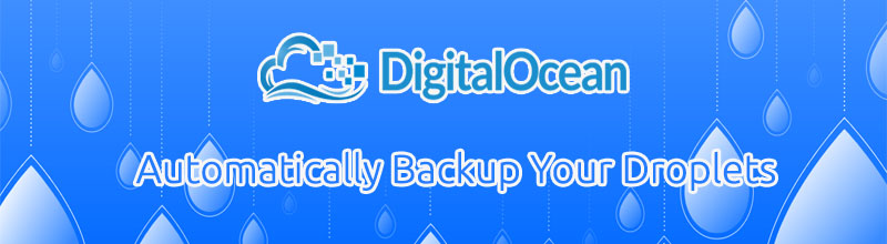How to enable automatically backup your Droplets at DigitalOcean