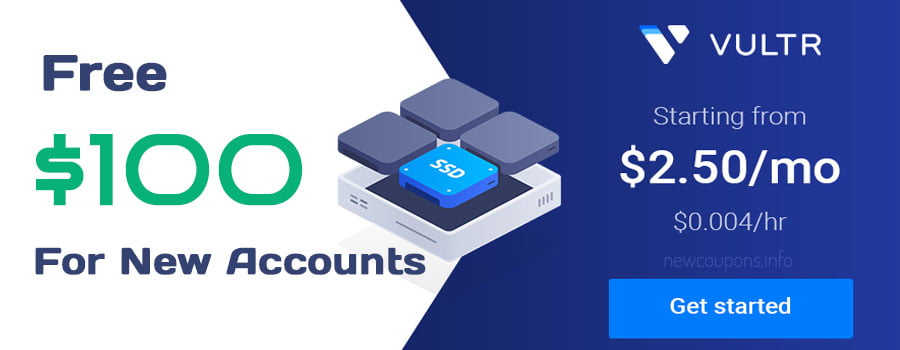 Vultr Promo 100$ Free Credit For New Accounts