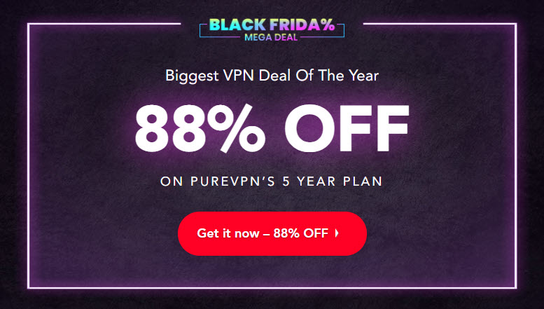 PureVPN Black Friday 2021 – Up To 88% OFF Premium Plans