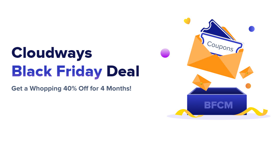 Cloudways Black Friday Deal 2021 &#8211; 40% OFF For 4 Months