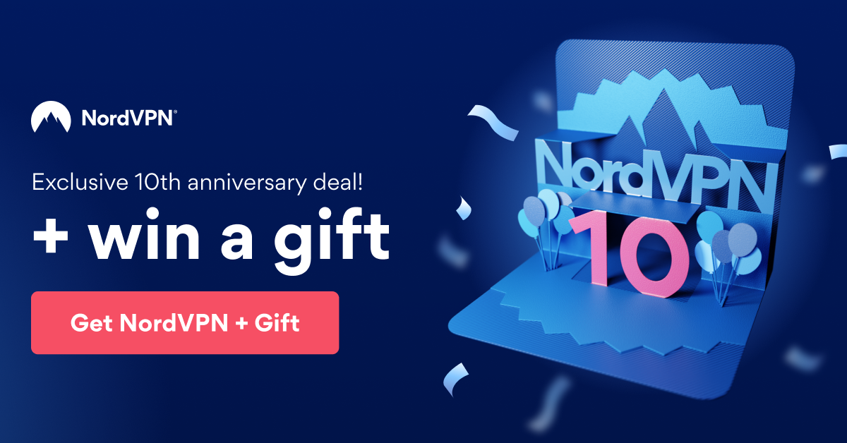 NordVPN 10th Birthday Deal! 70% OFF 2-Year Plan + Win A Gift