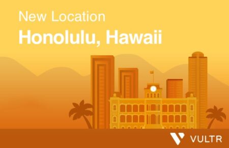 Vultr 24th Global Data Center Opened In Honolulu Hawaii, US