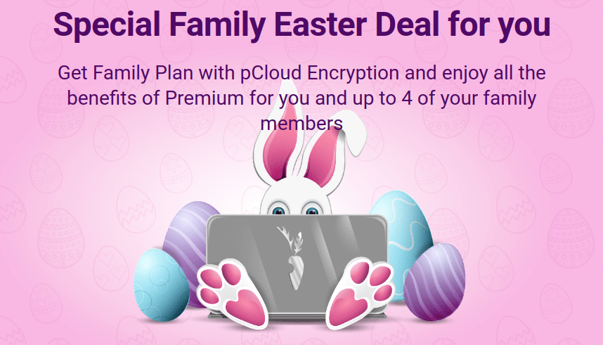 Easter 2023 Deal! 78% OFF pCloud Family Lifetime + Free Encryption!