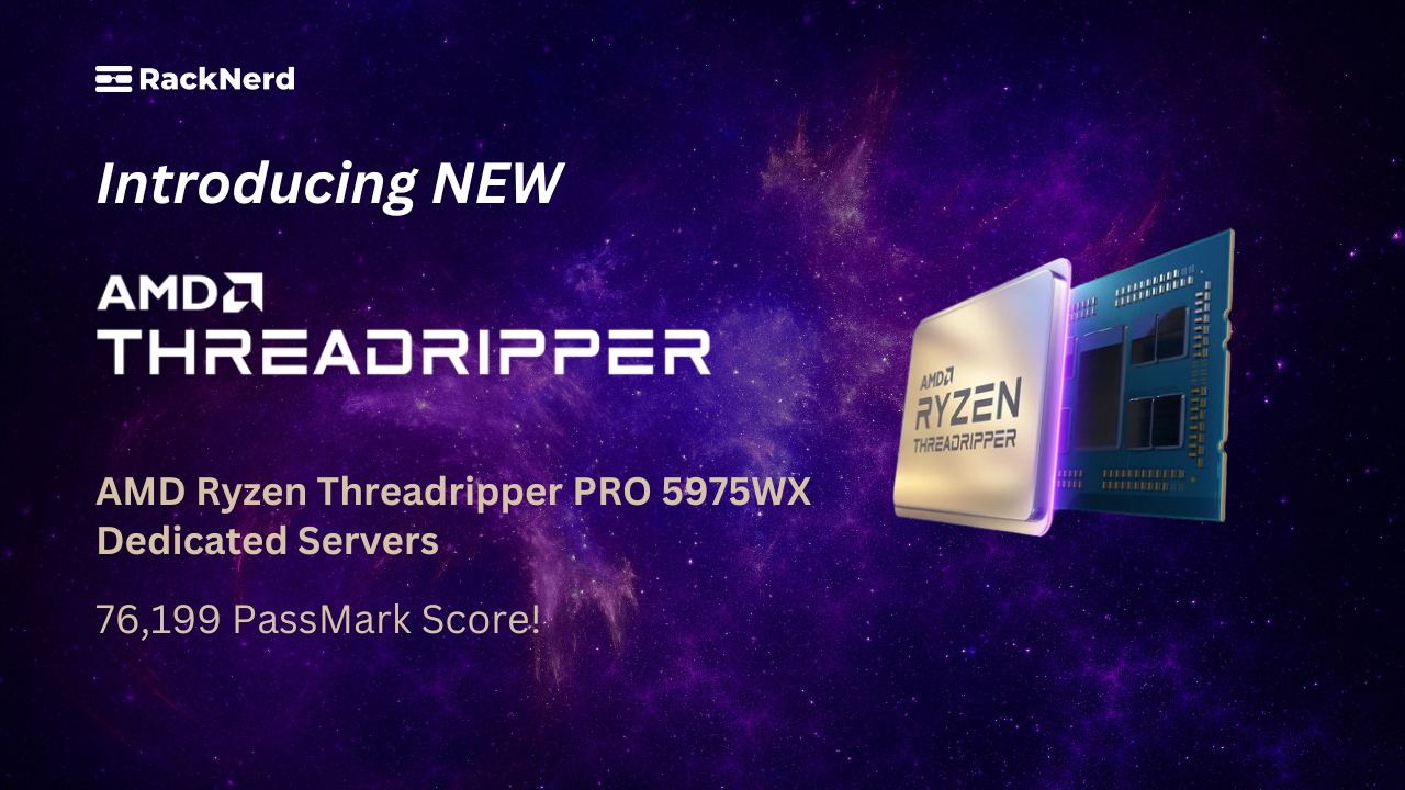 Racknerd AMD Ryzen Threadripper PRO 5975WX Dedicated Server Offer
