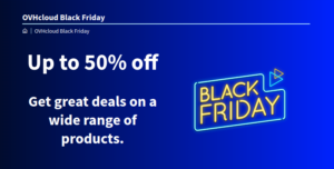 OVH Black Friday Deals 2023 &#8211; Up To 50% OFF | $400 Free Credit